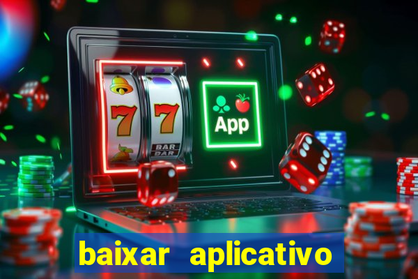 baixar aplicativo de jogos para ganhar dinheiro